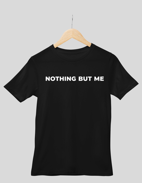 Nothing But Me - Regular T-Shirt