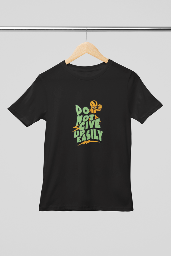 Do Not Give Up Easily - Regular T-Shirt