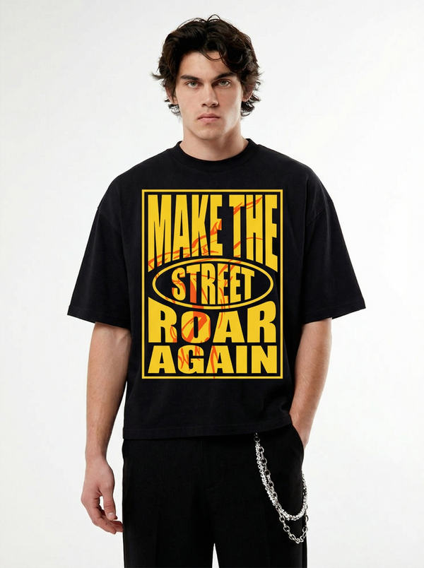 Make the street Roar again oversized tee